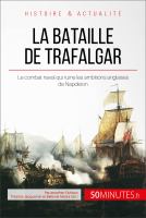 La Bataille de Trafalgar : Le Combat Naval Qui Ruine les Ambitions Anglaises de Napoléon.