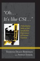 "Oh, it's like CSI…" : A Qualitative Study of Job Satisfaction Experiences of Forensic Scientists.