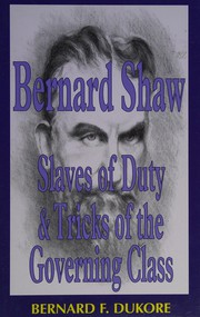 Bernard Shaw : slaves of duty and tricks of the governing class /