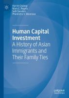 Human Capital Investment A History of Asian Immigrants and Their Family Ties /