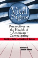 Vital signs : perspectives on the health of American campaigning /