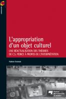 L'appropriation d'un objet culturel une réactualisation des théories de C.S. Peirce à propos de l'interprétation /