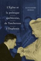 L'Église et la politique québécoise, de Taschereau à Duplessis