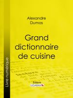 Grand Dictionnaire de Cuisine.