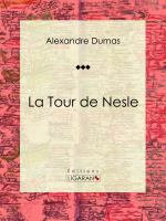 La Tour de Nesle : Pièce de Théâtre.