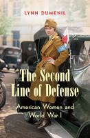 The second line of defense : American women and World War I /