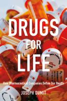 Drugs for life how pharmaceutical companies define our health /