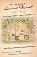 The memoir of lieutenant Dumont, 1715-1747 a sojourner in the French Atlantic /