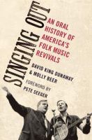 Singing out : an oral history of America's folk music revivals /