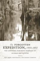 The forgotten expedition, 1804-1805 : the Louisiana Purchase journals of Dunbar and Hunter /