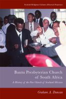 The Bantu Presbyterian Church of South Africa : a history of the Free Church of Scotland mission /