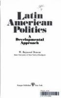 Latin American politics : a developmental approach /