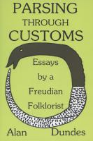 Parsing Through Customs : Essays by a Freudian Folklorist.
