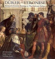 Dürer to Veronese : sixteenth-century painting in the National Gallery /