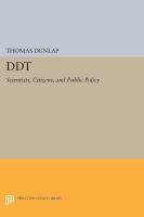 DDT : Scientists, Citizens, and Public Policy.