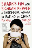 Shark's fin and Sichuan pepper : a sweet-sour memoir of eating in China /