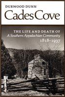 Cades Cove the life and death of a southern Appalachian community, 1818-1937 /