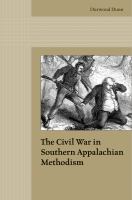 Civil War in Southern Appalachian Methodism.