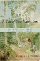 A tale of two plantations : slave life and labor in Jamaica and Virginia /