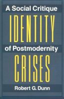 Identity crises : a social critique of postmodernity /