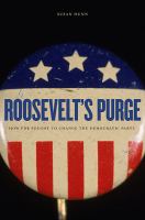 Roosevelt's purge : how FDR fought to change the Democratic Party /