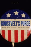 Roosevelt's Purge : How FDR Fought to Change the Democratic Party.