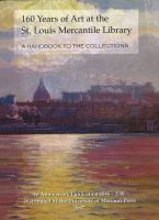 160 years of art at the St. Louis Mercantile Library : a handbook to the collections /