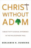 Christ Without Adam : subjectivity and sexual difference in the Philosophers' Paul /