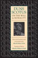 Duns Scotus on the will and morality /