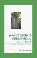 Japan's Siberian intervention, 1918-1922 a great disobedience against the people /