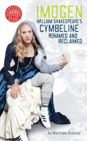 Imogen : William Shakespeare’s Cymbeline Renamed and Reclaimed.