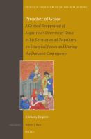 Preacher of grace a critical reappraisal of Augustines doctrine of grace in his Sermones ad populum on liturgical feasts and during the Donatist controversy /