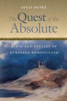 The Quest of the Absolute : Birth and Decline of European Romanticism.