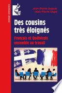Des Cousins Très éloignés : Français et Québécois Ensemble Au Travail /