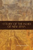 The history of the Indies of New Spain /