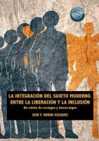 La Integración Del Sujeto Moderno Entre la Liberación y la InclusióN : un Relato de Arraigos y Desarraigos.