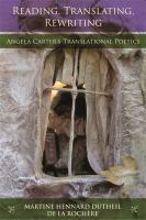 Reading, translating, rewriting : Angela Carter's translational poetics /