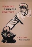 Policing Chinese Politics A History /