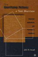 The identifying fictions of Toni Morrison : modernist authenticity and postmodern blackness /