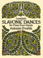 Complete Slavonic dances : for piano four hands : from the Czech complete-works edition /