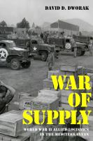 War of Supply : World War II Allied Logistics in the Mediterranean.