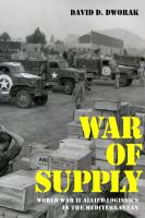 War of supply World War II allied logistics in the Mediterranean /