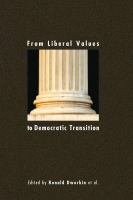 From Liberal Values to Democratic Transition : Essays in Honor of Janos Kis.