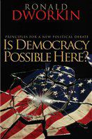 Is democracy possible here? : principles for a new political debate /