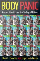 Body Panic : Gender, Health, and the Selling of Fitness.
