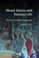 Moral status and human life : the case for children's superiority /