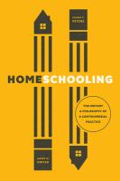 Homeschooling : the history and philosophy of a controversial practice /