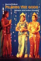 Filming the gods : religion and Indian cinema /