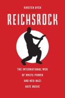 Reichsrock : The International Web of White-Power and Neo-Nazi Hate Music.