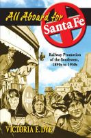 All aboard for Santa Fe : railway promotion of the Southwest, 1890s to 1930s /